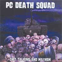 PC Death Squad : Shit Talking And Mayhem